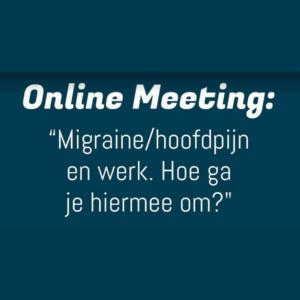 Online meeting Migraine en Werk
